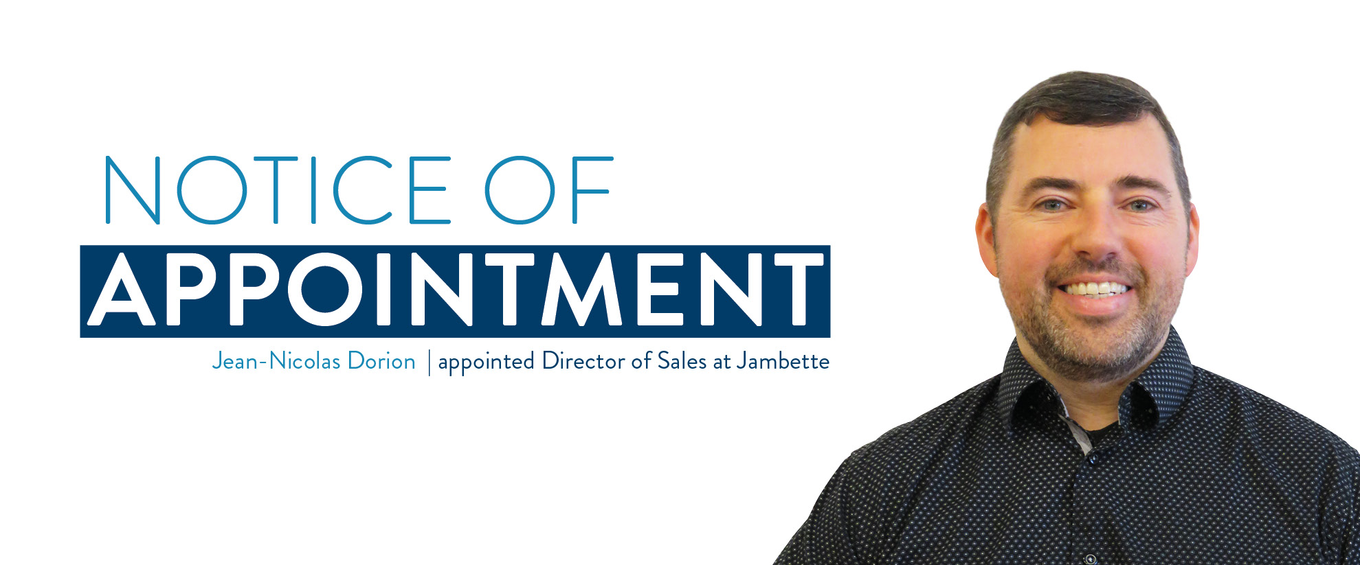 Notice of appointment: Jean-Nicolas Dorion named Director of Sales of Jambette Notice of appointment: Jean-Nicolas Dorion named Director of Sales of Jambette